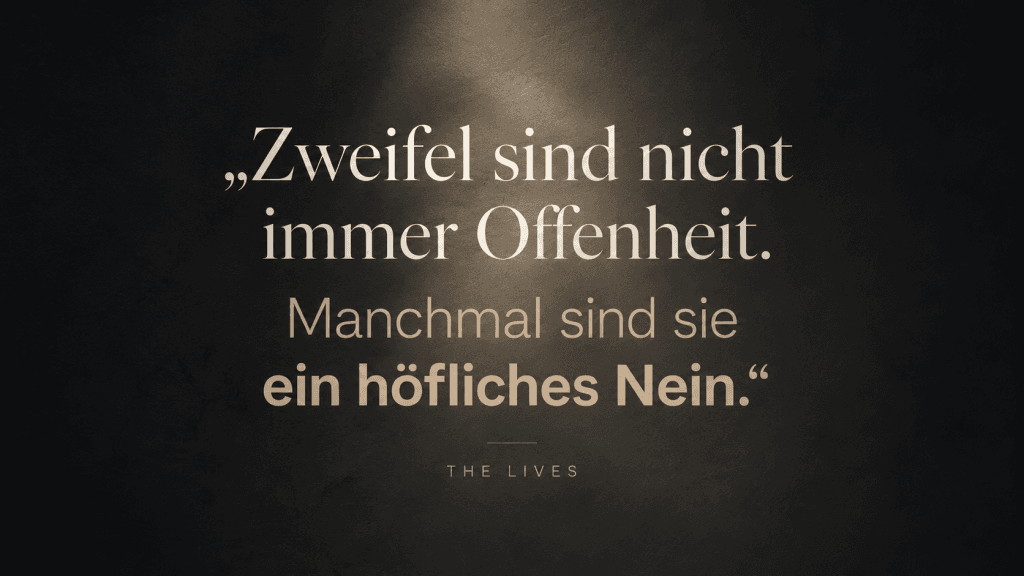 Zweifel sind nicht immer Offenheit — Zitatbild über Zögern und höfliches Nein